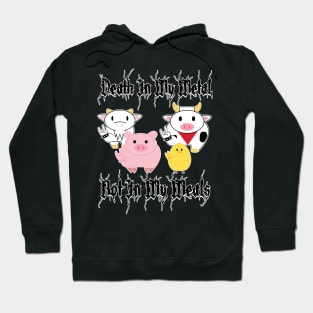 Death In My Metal Not In My Meals Hoodie